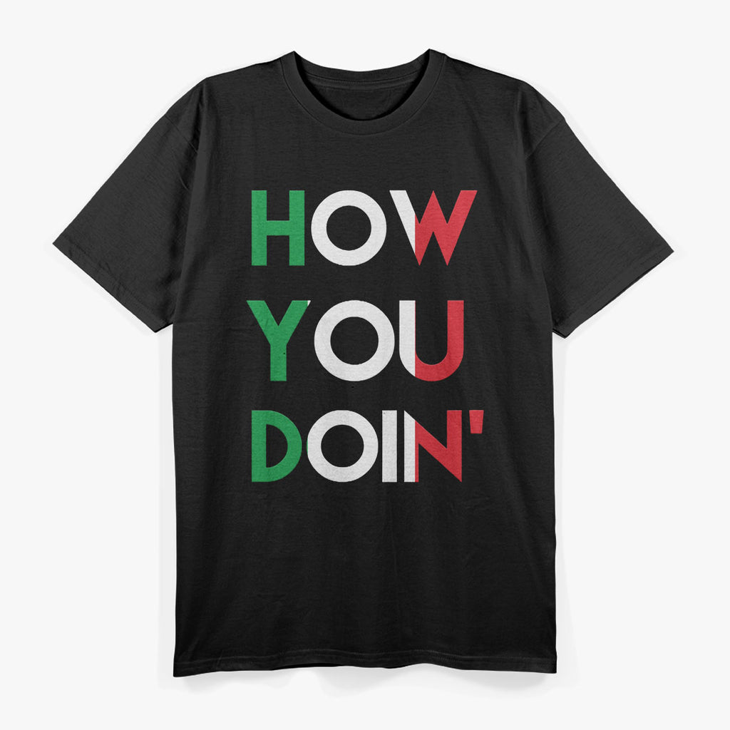 Funny Italian Sayings How You Doing T-Shirt