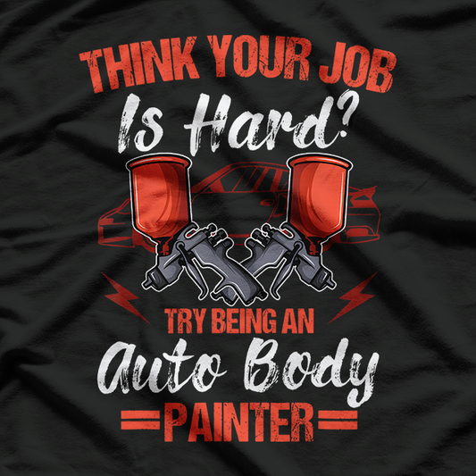 Auto Body Painter Automotive T-Shirt