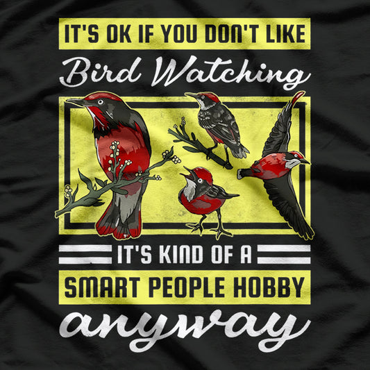 Bird Watching Is For Smart People Funny Bird Watching T-Shirt