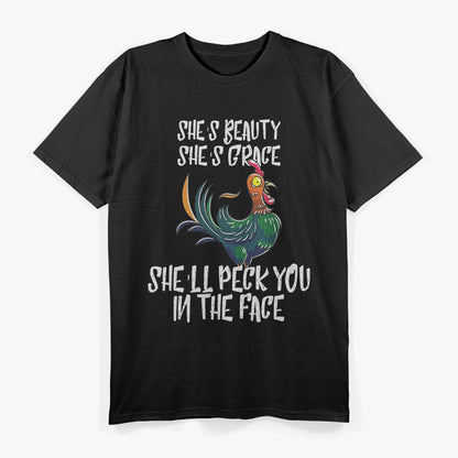 She's Beauty She's Grace She'll Peck You In The Face T-Shirt