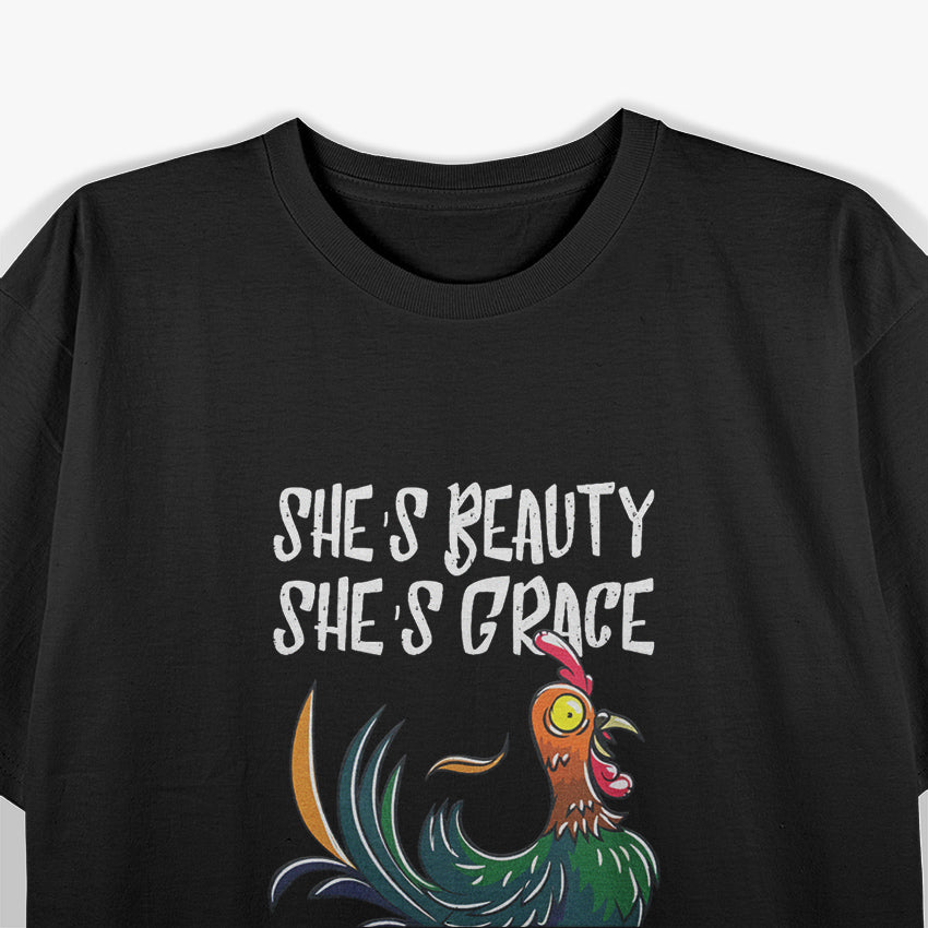 She's Beauty She's Grace She'll Peck You In The Face T-Shirt