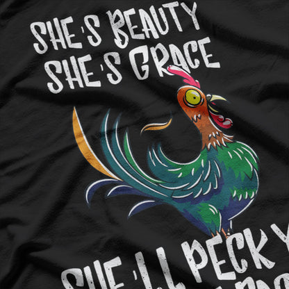 She's Beauty She's Grace She'll Peck You In The Face T-Shirt