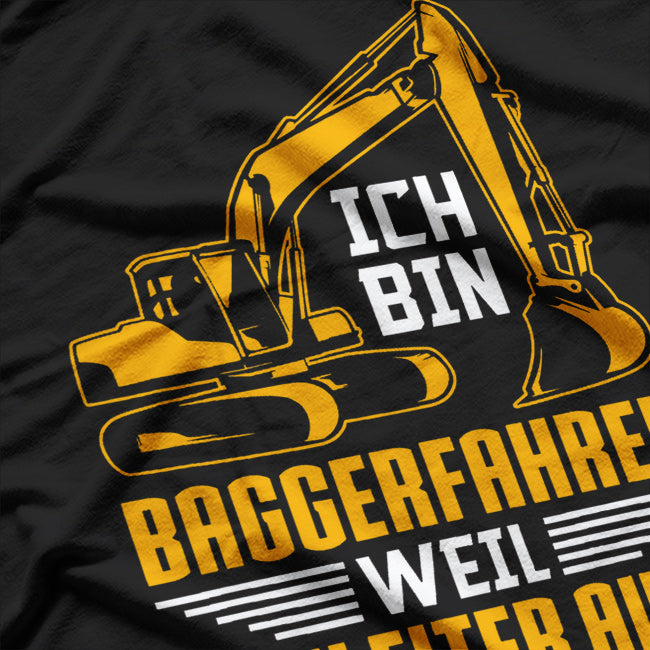 Excavator Driver Because Builders Heroes Need Excavator Driver T-Shirt
