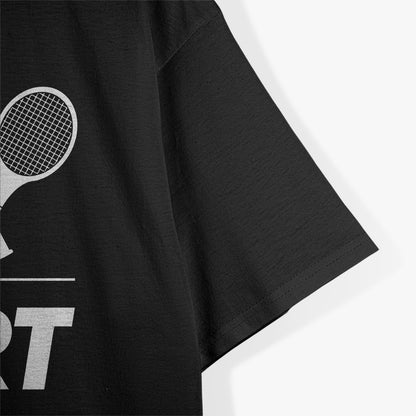 Tennis Champ See You in Court, Ace! T-Shirt