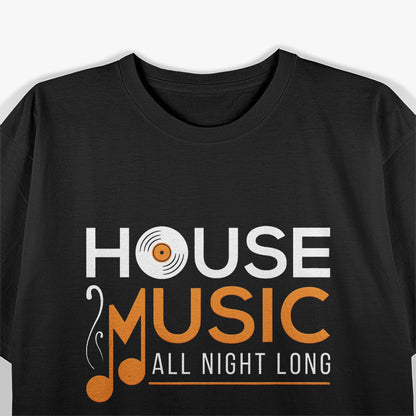 House Music Vinyl Record – True Vinyl and Electronic Music Fans T-Shirt