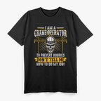 I'm a Crane Operator Forklift Heavy Equipment Crane Driver T-Shirt