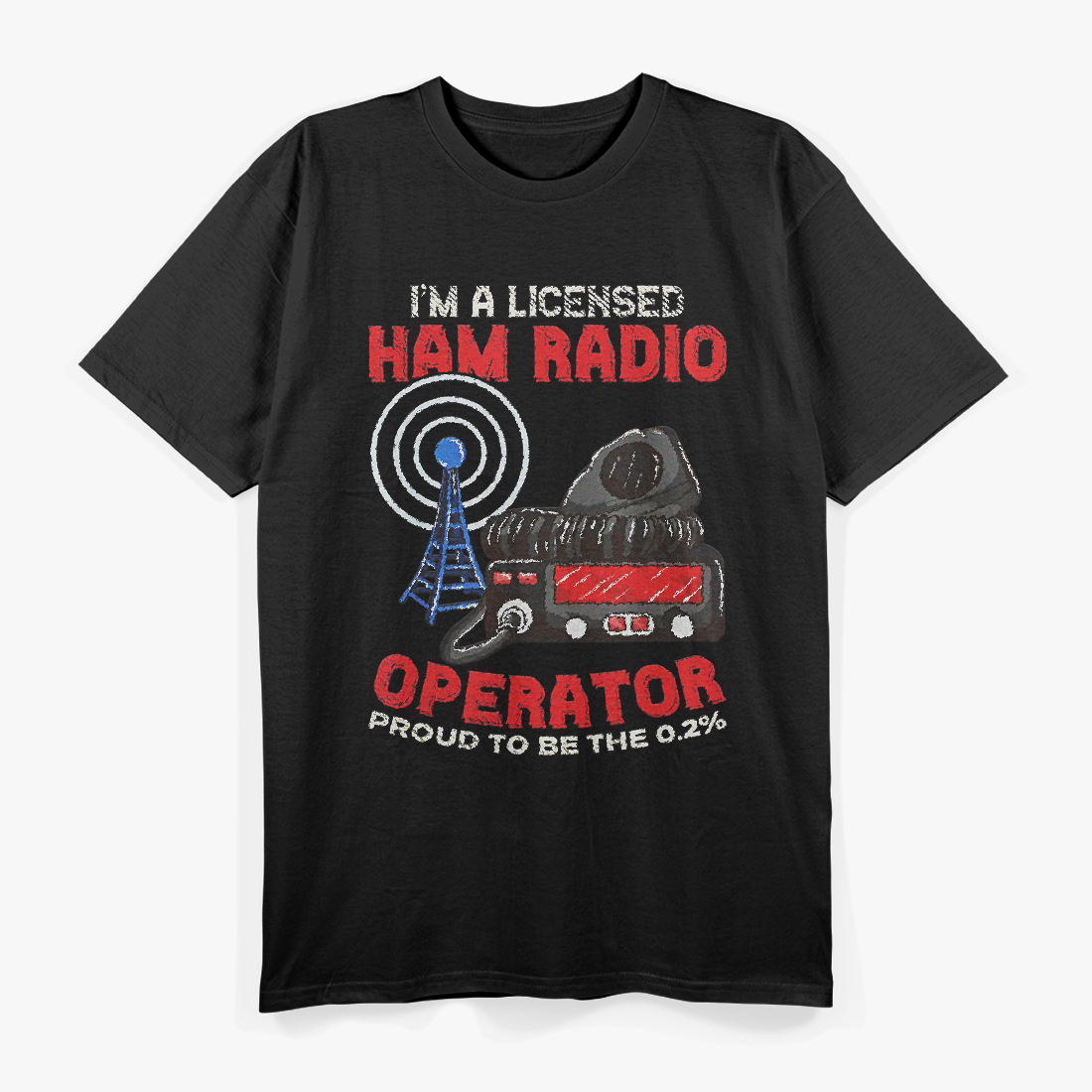 I'm A Licensed Ham Radio Operator T-Shirt