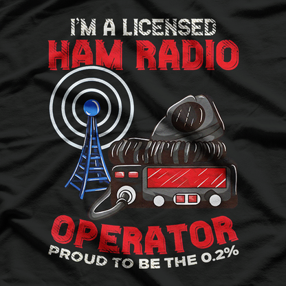 I'm A Licensed Ham Radio Operator T-Shirt