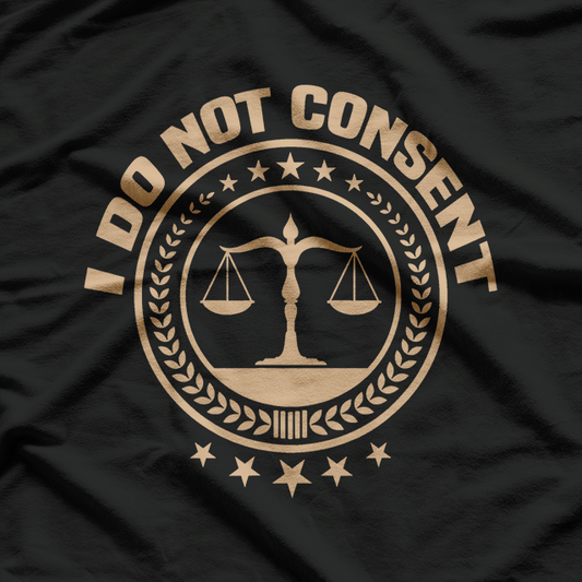 Lawyer I Do Not Consent Future Attorney Retired Lawyer T-Shirt