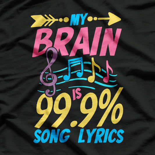 My Brain Is 99.9 Song Lyrics, Funny Singer Music Lover T-Shirt