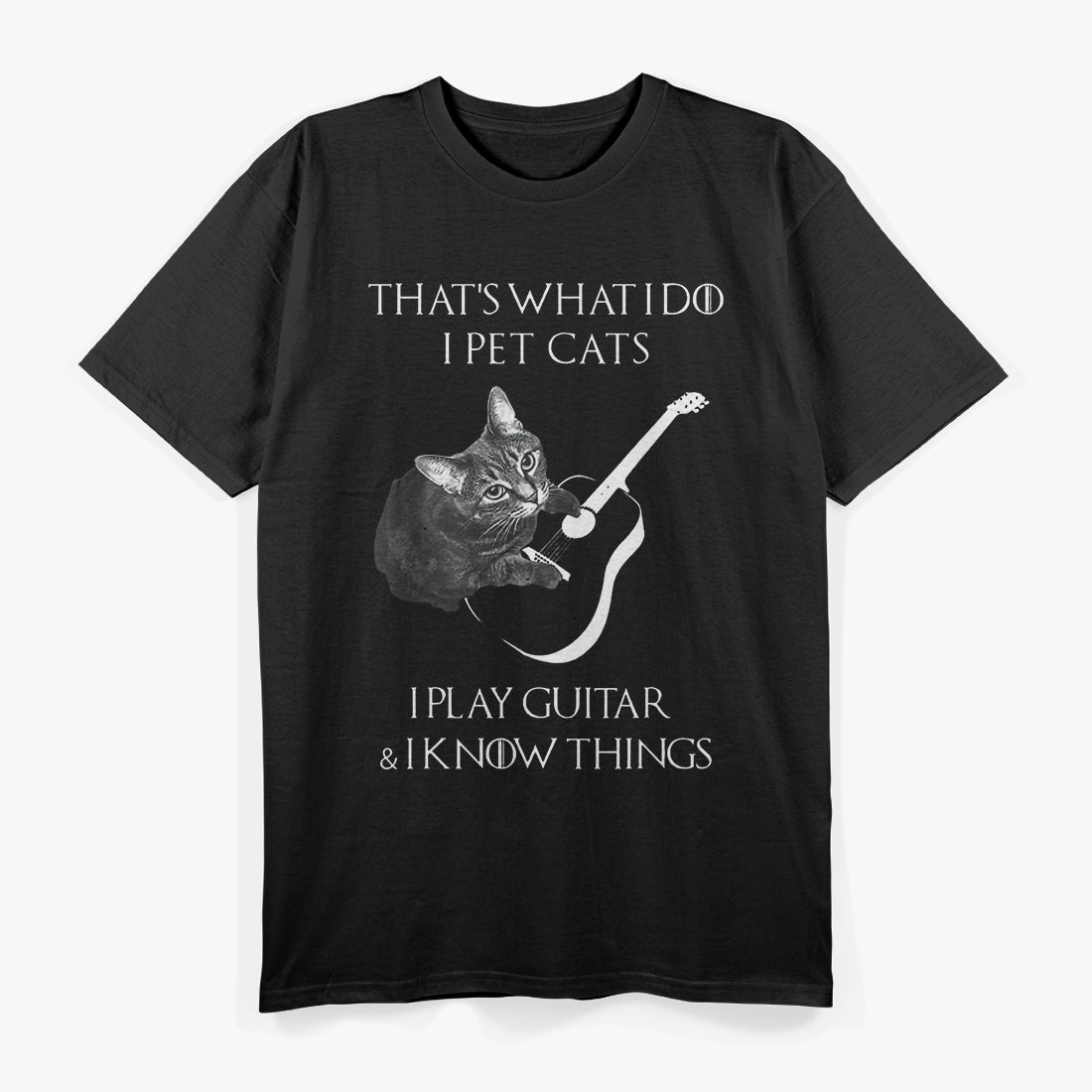 That's What I Do Pet Cats Play Guitars Amp Know Things T-Shirt