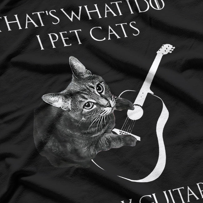 That's What I Do Pet Cats Play Guitars Amp Know Things T-Shirt