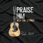 Praise Him With Strings Christian Guitar Psalm 150:4 T-Shirt