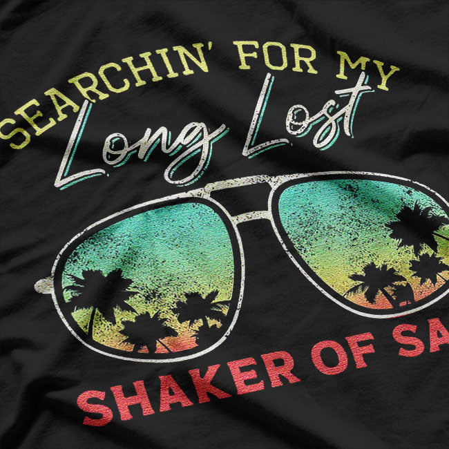 Searching For My Long Lost Shaker Of Salt Funny Shaker T-Shirt