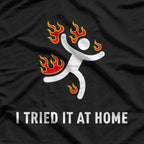 I Tried It At Home Funny Geek Nerd IT Admin Science T-Shirt