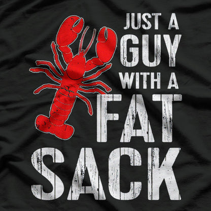 Crawfish Boil Funny Just A Guy With A Fat Sack Crawfish T-Shirt