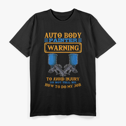 Auto Body Painter Warning Automotive Car Paint Technician T-Shirt