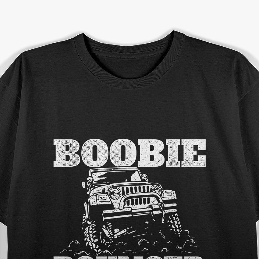 Boobie Bouncer - 4 Wheeling Four Wheeler Offroading Mudding T-Shirt