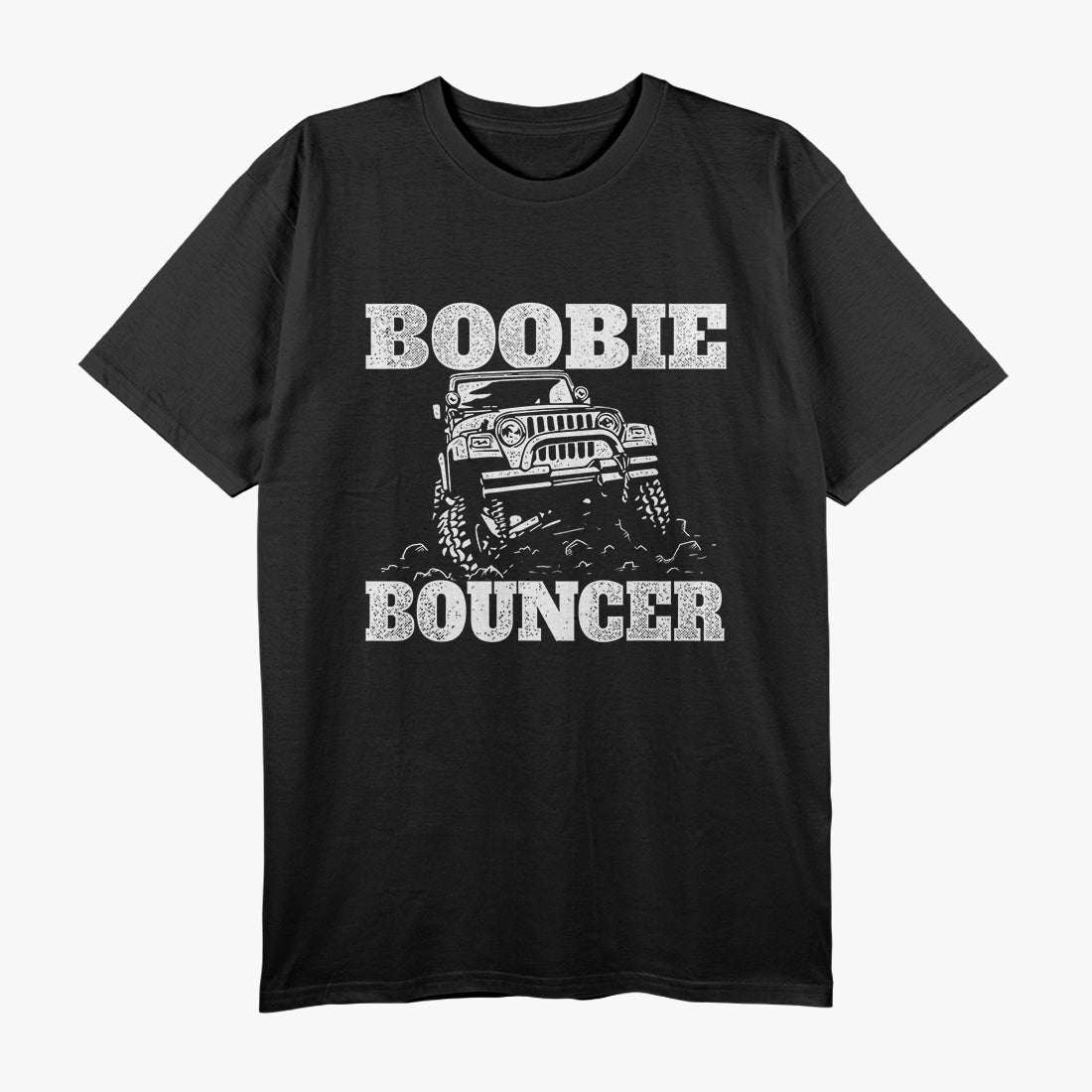 Boobie Bouncer - 4 Wheeling Four Wheeler Offroading Mudding T-Shirt