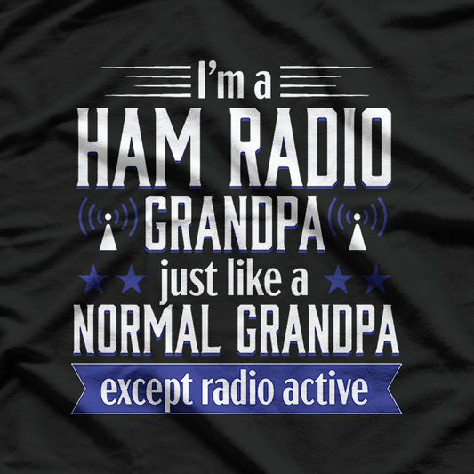 Ham Radio Operator Amateur Radio Funny Grandpa T-Shirt