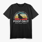 Poop On It And Walk Away Cockatiel Lover Cockatoo Tiel Bird T-Shirt