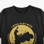 Tractor Farmer Farming Trucks Farm I Still Play with Tractor T-Shirt