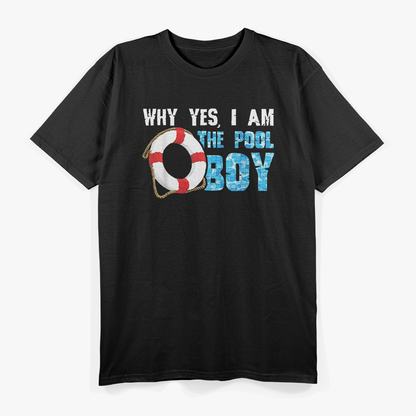 Why Yes I Am The Pool Boy Funny Swimmer Swimming Swim T-Shirt