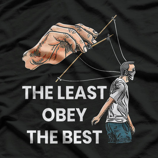 Those Who Know The Least Obey The Best T-Shirt