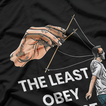 Those Who Know The Least Obey The Best T-Shirt