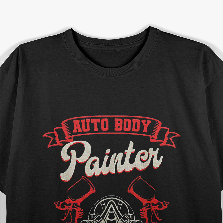 Auto Body Painter Automotive Car Paint Badass Miracle Worker T-Shirt