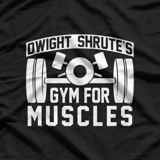 Dwight Schrute's Gym for Muscles T-Shirt