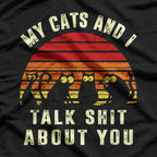 My Cat And I Talk About You For Cat Lovers T-Shirt