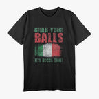 Grab Your Balls, It’s Bocce Funny Bocce Ball T-Shirt