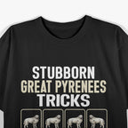 Great Pyrenees Stubborn Tricks T-Shirt