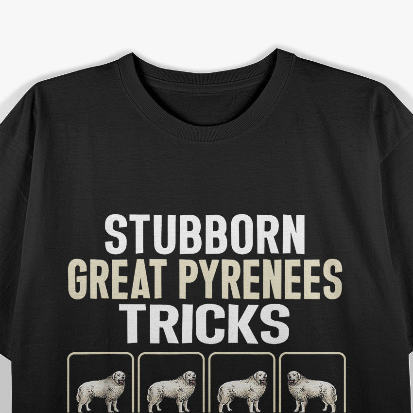 Great Pyrenees Stubborn Tricks T-Shirt