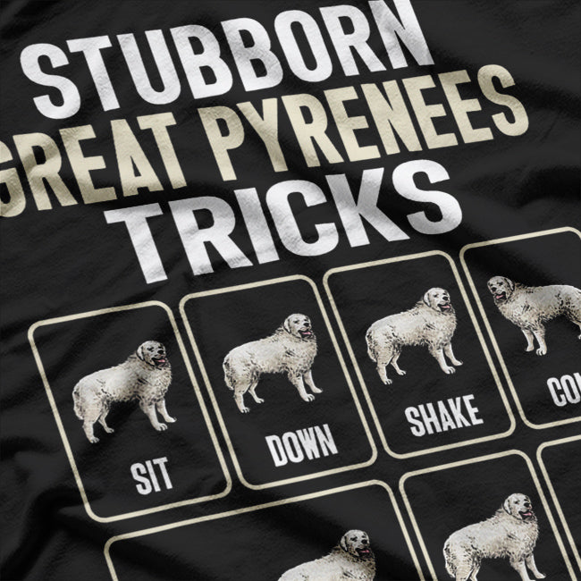 Great Pyrenees Stubborn Tricks T-Shirt