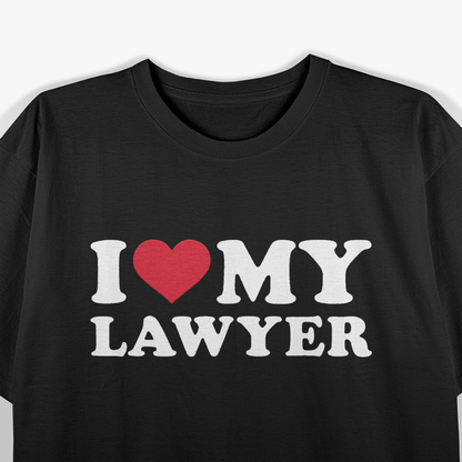 I Love My Lawyer T-Shirt