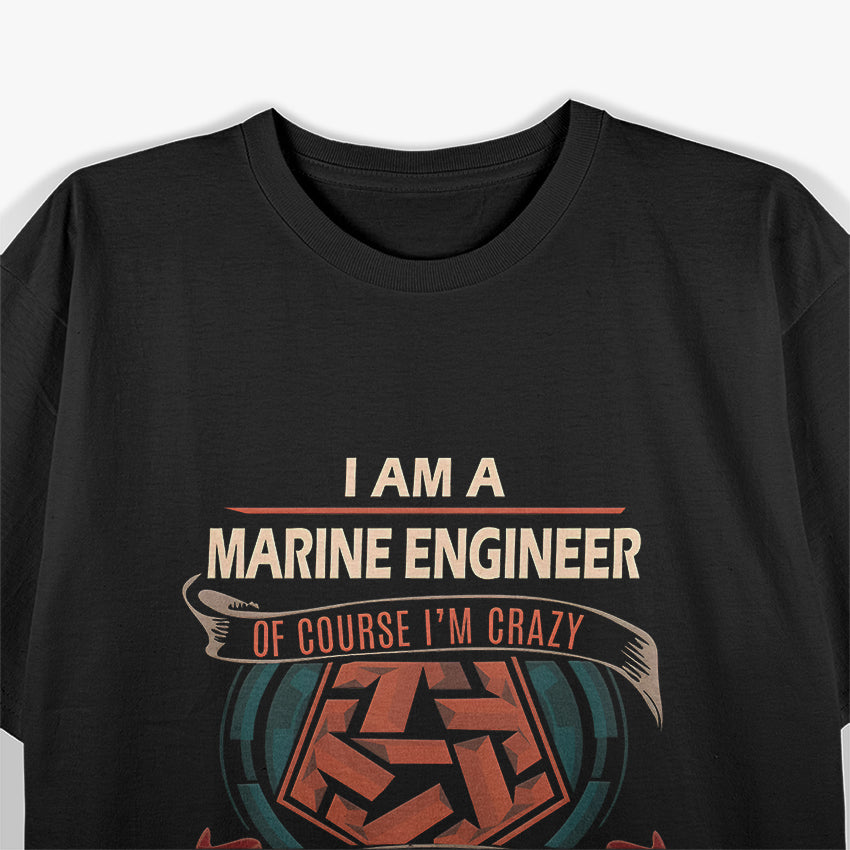 Marine Engineer, Sane Person, Would Do This Job T-Shirt