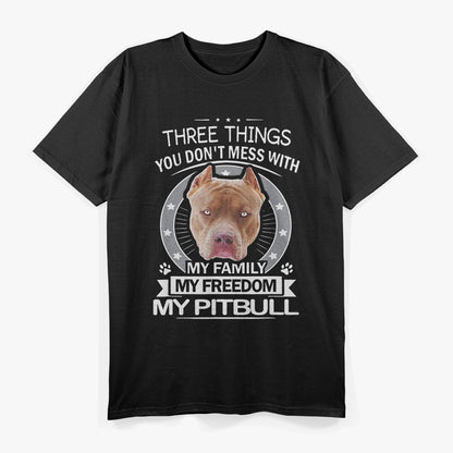 Three Things You Don't Mess With  Pitbull T-Shirt