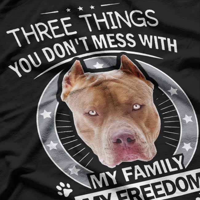 Three Things You Don't Mess With  Pitbull T-Shirt