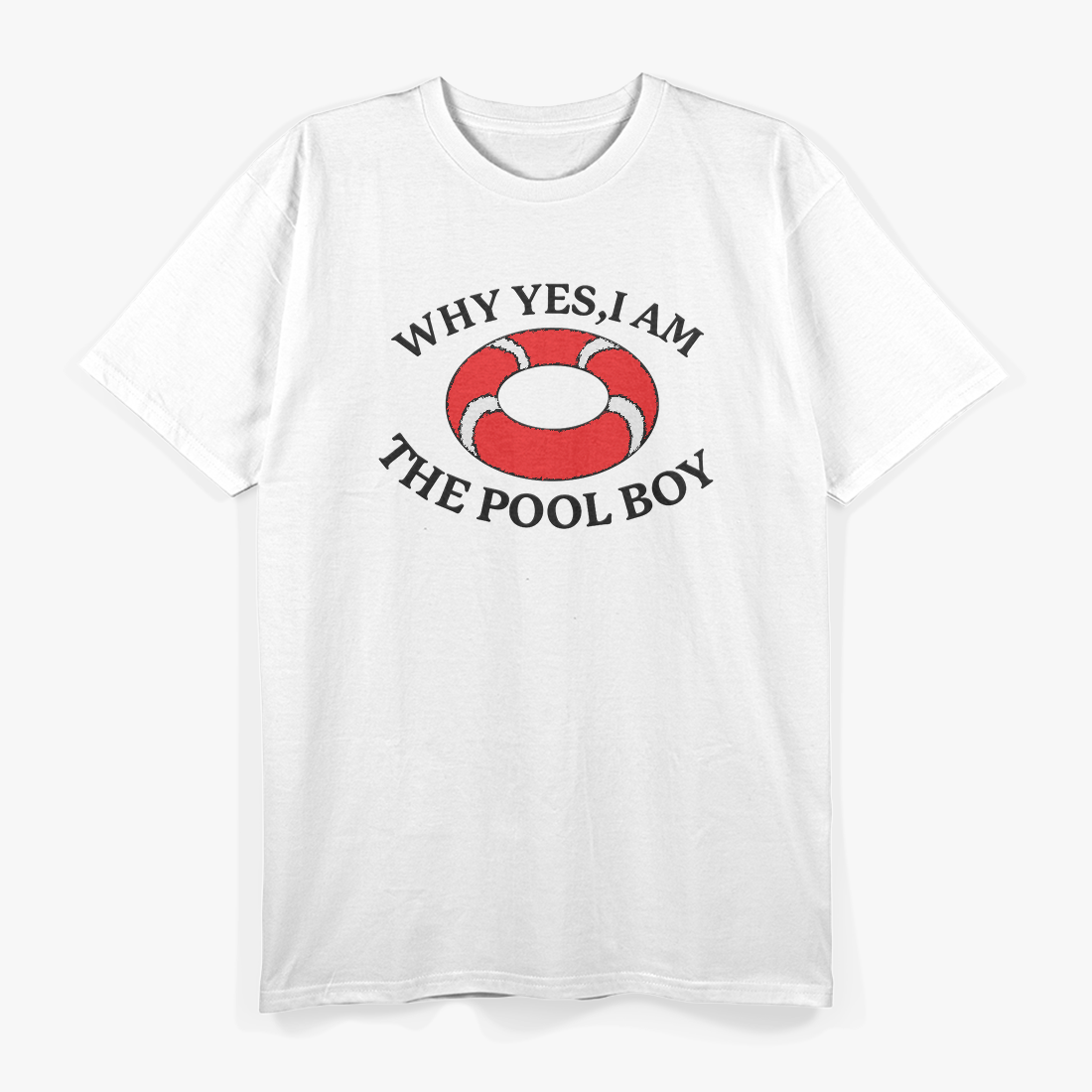 Why Yes I Am The Pool Boy Funny Swimming Accessories T-Shirt
