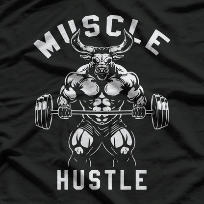 Muscle Hustle: Bull Gym Strength and Power T-Shirt