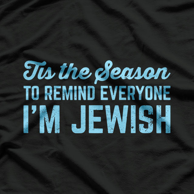 Funny Hanukkah Tis The Season To Remind Everyone I'm Jewish Hannukah T-Shirt