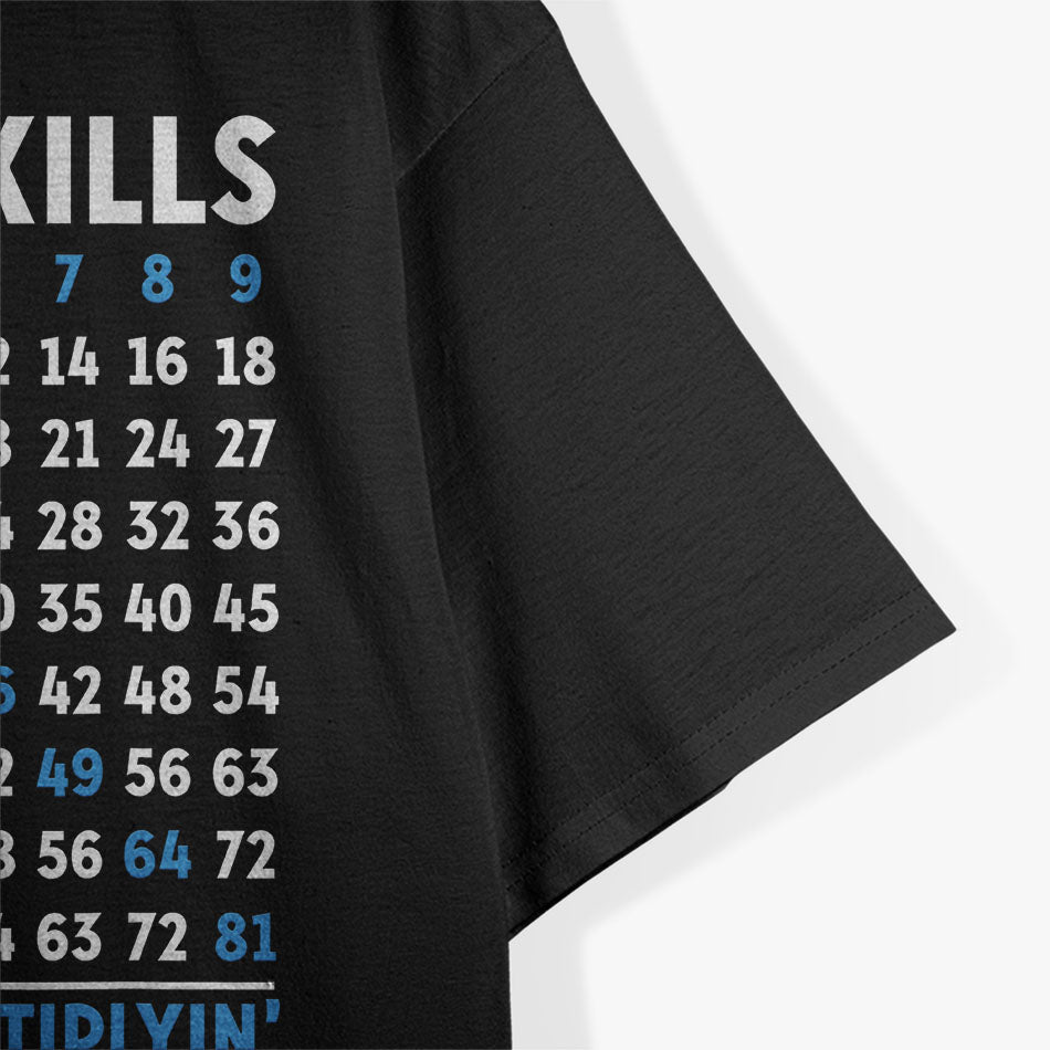 Funny Math I Got Skills They're Multiplying T-Shirt