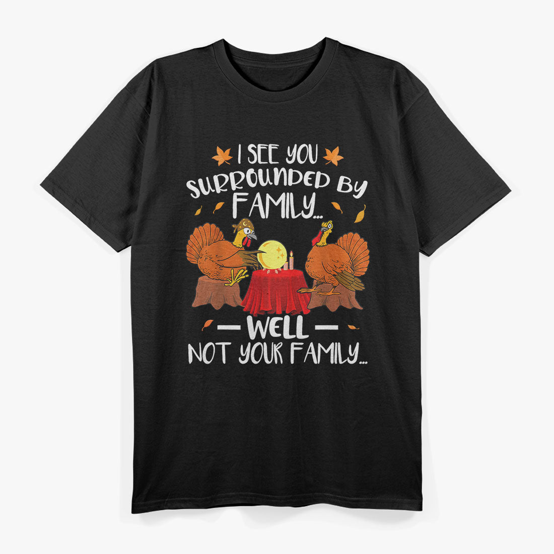 Funny Thanksgiving Just Here For The Turkey T-Shirt