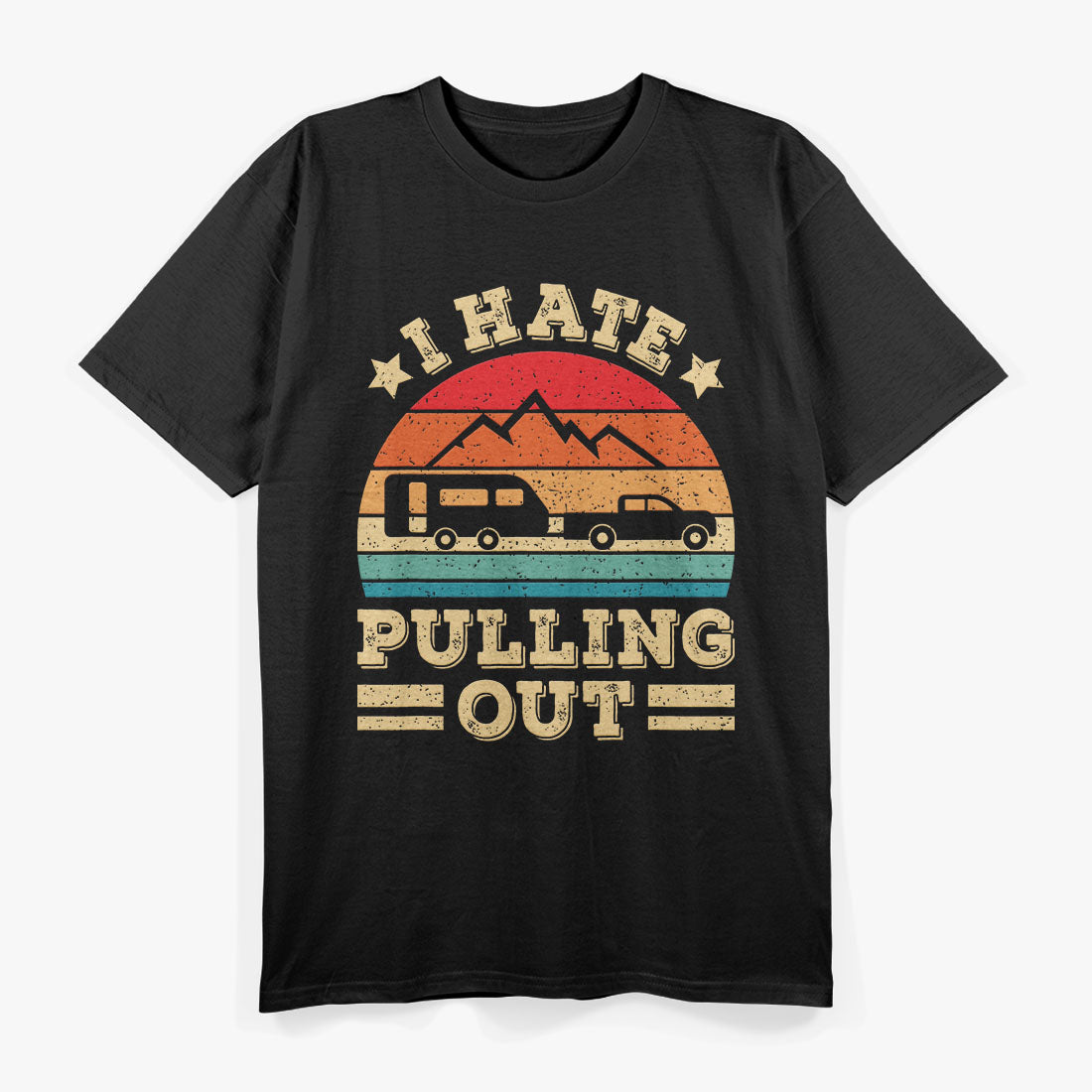 I Hate Pulling Out Funny Camping Retro T-Shirt