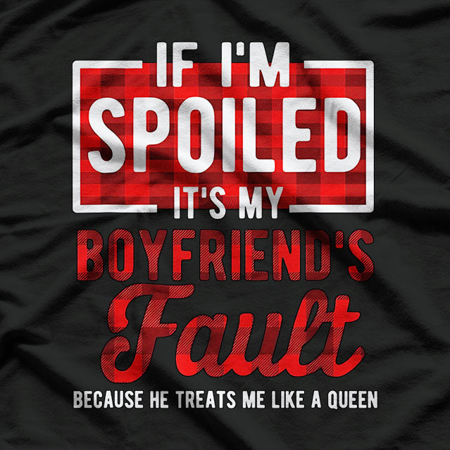 It's My Boyfriend's Fault Funny Girlfriend Joke T-Shirt