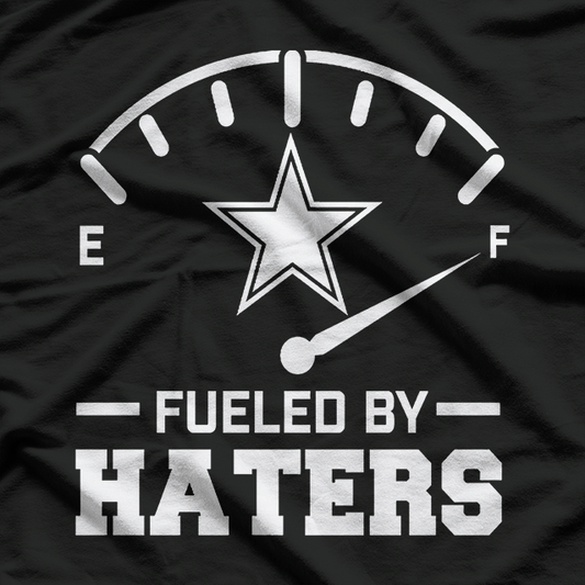 Dallas Cowboys Fueled By Haters T-Shirt