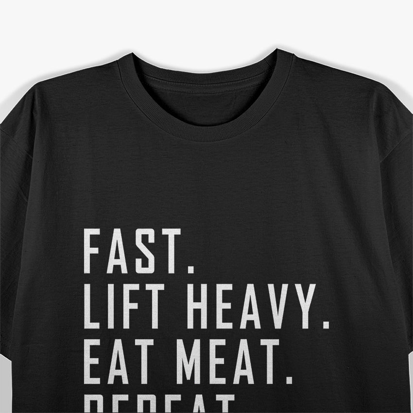 Fast. Lift Heavy. Eat Meat. Repeat: Carnivore Diet & Gym Life T-Shirt