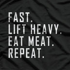 Fast. Lift Heavy. Eat Meat. Repeat: Carnivore Diet & Gym Life T-Shirt
